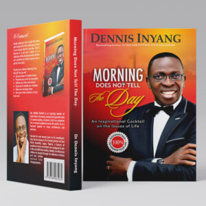 Morning Does Not Tell The Day: An Inspirational Cocktail on the Issues of Life